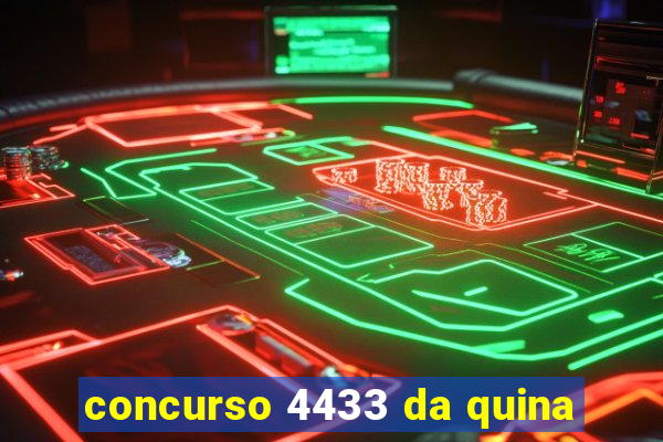 concurso 4433 da quina